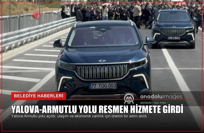 Yalova-Armutlu Yolu Resmen Hizmete Girdi