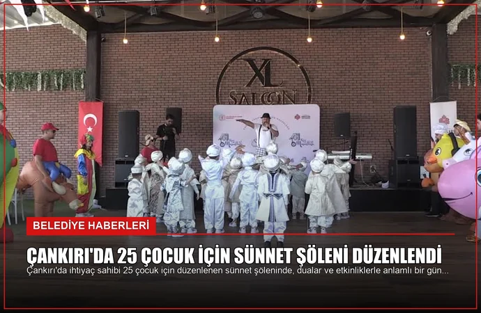 Çankırı’da 25 Çocuk İçin Sünnet Şöleni Düzenlendi