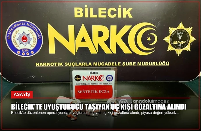 Bilecik’te Uyuşturucu Taşıyan Üç Kişi Gözaltına Alındı