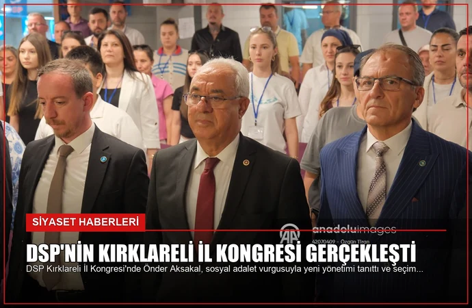 DSP’nin Kırklareli İl Kongresi Gerçekleşti