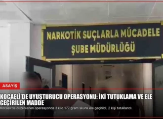 Kocaeli’de Uyuşturucu Operasyonu: İki Tutuklama ve Ele Geçirilen Madde