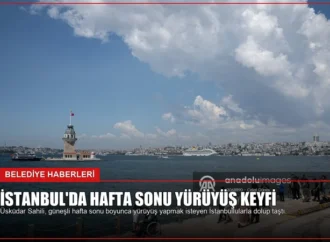 İstanbul’da Hafta Sonu Yürüyüş Keyfi