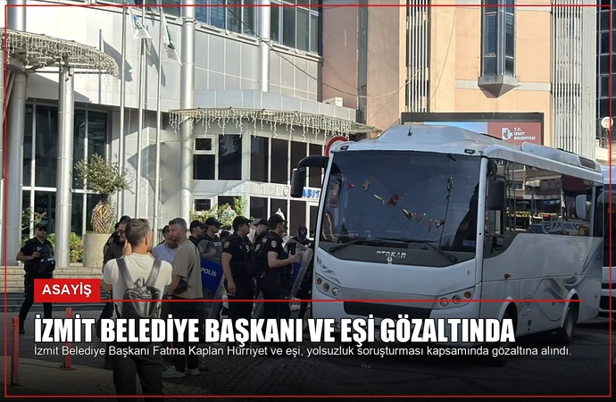 İzmit Belediye Başkanı Ve Eşi Gözaltında