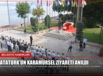 Atatürk’ün Karamürsel Ziyareti Anıldı
