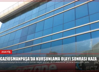 Gaziosmanpaşa’da Kurşunlama Olayı Sonrası Kaza
