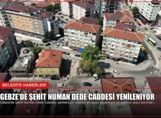 Gebze’de Şehit Numan Dede Caddesi Yenileniyor