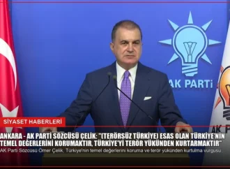 ANKARA – AK Parti Sözcüsü Çelik: “(Terörsüz Türkiye) Esas olan Türkiye’nin temel değerlerini korumaktır, Türkiye’yi terör yükünden kurtarmaktır”