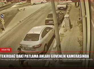 Tekirdağ’daki Patlama Anları Güvenlik Kamerasında