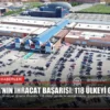 Bursa’nın İhracat Başarısı: 118 Ülkeyi Geçti