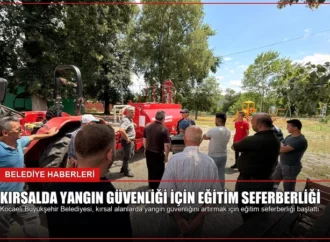 Kırsalda Yangın Güvenliği İçin Eğitim Seferberliği