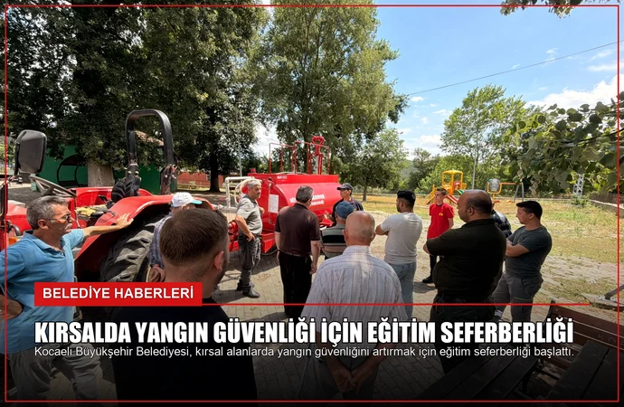 Kırsalda Yangın Güvenliği İçin Eğitim Seferberliği