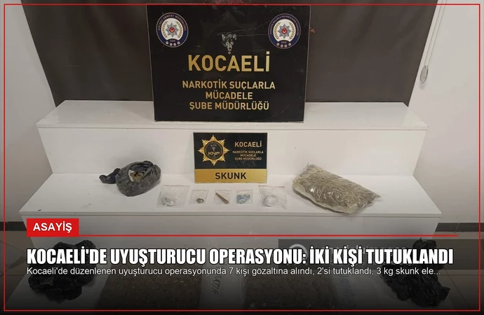 Kocaeli’de Uyuşturucu Operasyonu: İki Kişi Tutuklandı