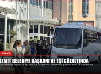 İzmit Belediye Başkanı ve Eşi Gözaltında