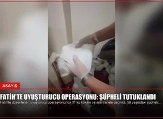 Fatih’te Uyuşturucu Operasyonu: Şüpheli Tutuklandı