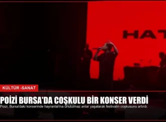 Poizi Bursa’da Coşkulu Bir Konser Verdi