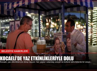 Kocaeli’de Yaz Etkinlikleriyle Dolu