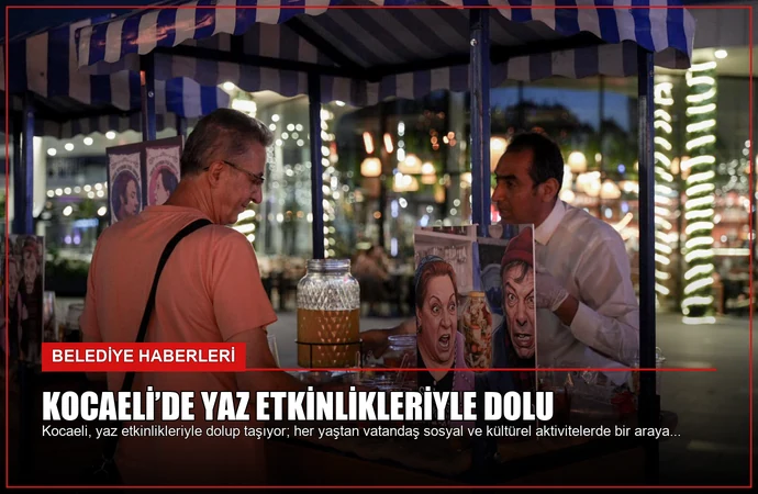 Kocaeli’de Yaz Etkinlikleriyle Dolu