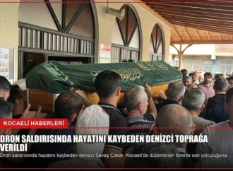 Dron Saldırısında Hayatını Kaybeden Denizci Toprağa Verildi