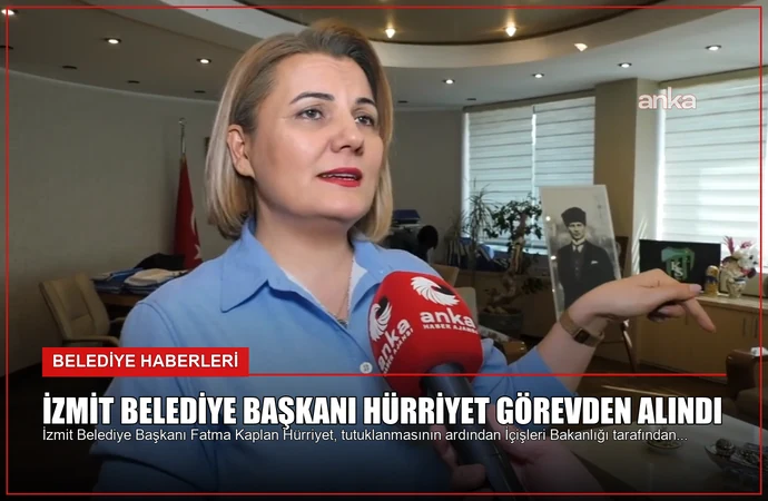 İzmit Belediye Başkanı Hürriyet Görevden Alındı