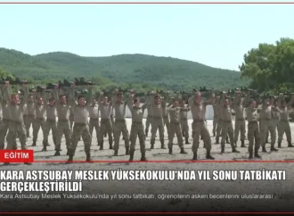 Kara Astsubay Meslek Yüksekokulu’nda Yıl Sonu Tatbikatı Gerçekleştirildi