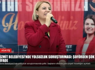 İzmit Belediyesi’nde Yolsuzluk Soruşturması: Şoförden Şok İfade