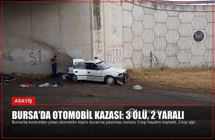 Bursa’da otomobil kazası: 3 ölü, 2 yaralı