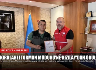 Kırklareli Orman Müdürü’ne Kızılay’dan Ödül