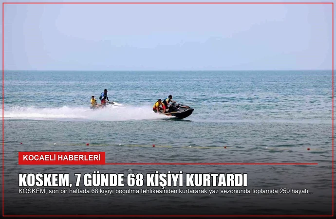 KOSKEM, 7 Günde 68 Kişiyi Kurtardı