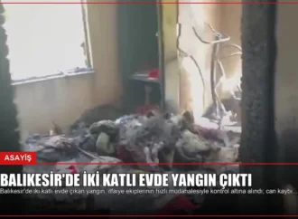 Balıkesir’de İki Katlı Evde Yangın Çıktı