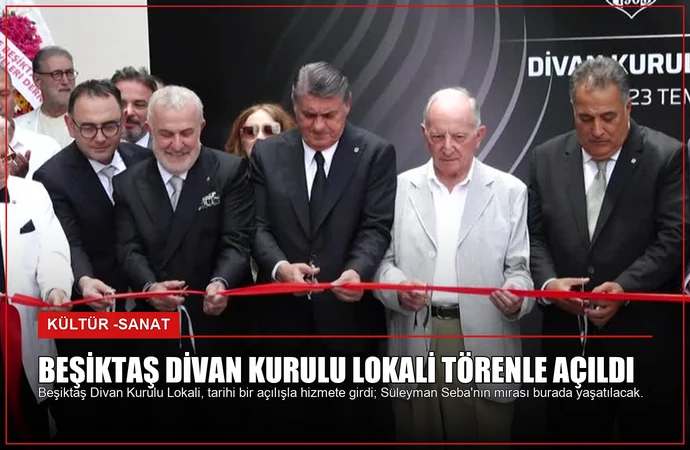 Beşiktaş Divan Kurulu Lokali Törenle Açıldı
