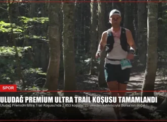 Uludağ Premium Ultra Trail Koşusu Tamamlandı