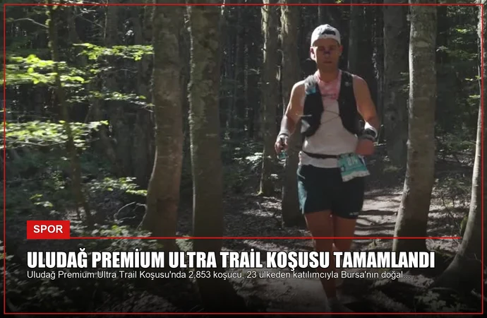 Uludağ Premium Ultra Trail Koşusu Tamamlandı