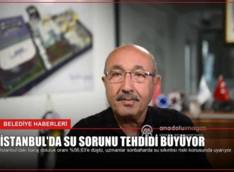 İstanbul’da Su Sorunu Tehdidi Büyüyor