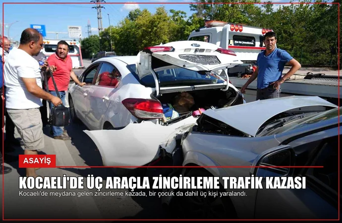 Kocaeli’de Üç Araçla Zincirleme Trafik Kazası