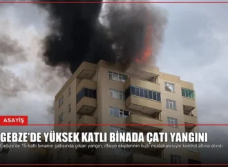 Gebze’de Yüksek Katlı Binada Çatı Yangını