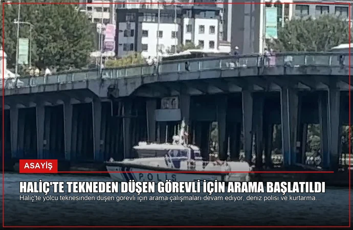 Haliç’te Tekneden Düşen Görevli İçin Arama Başlatıldı