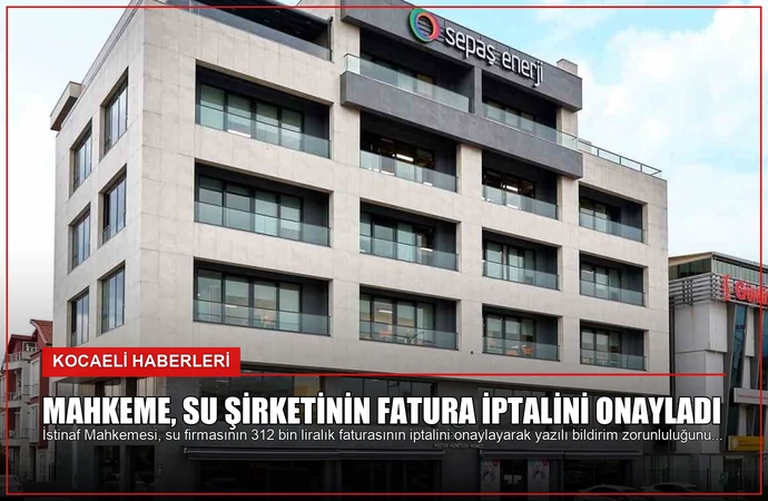 Mahkeme, Su Şirketinin Fatura İptalini Onayladı
