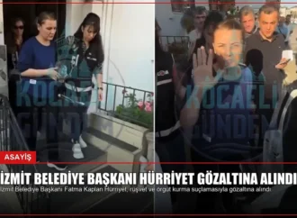 İzmit Belediye Başkanı Hürriyet Gözaltına Alındı