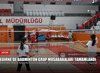 Edirne’de Badminton Grup Müsabakaları Tamamlandı