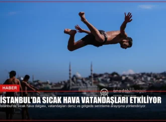 İstanbul’da Sıcak Hava Vatandaşları Etkiliyor