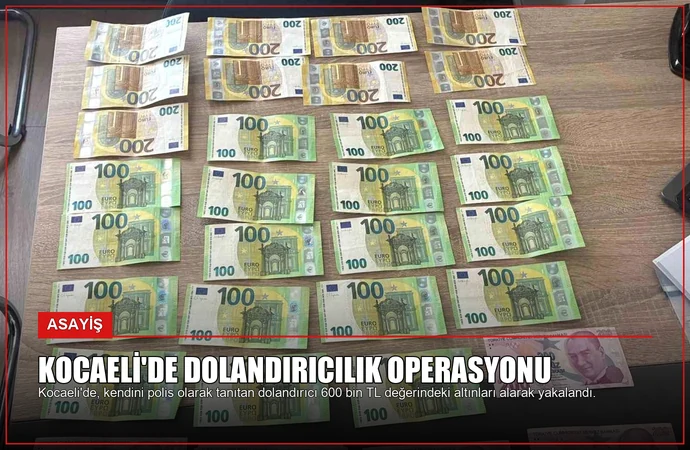Kocaeli’de Dolandırıcılık Operasyonu