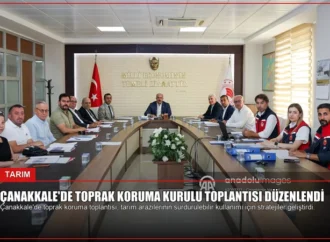 Çanakkale’de Toprak Koruma Kurulu Toplantısı Düzenlendi