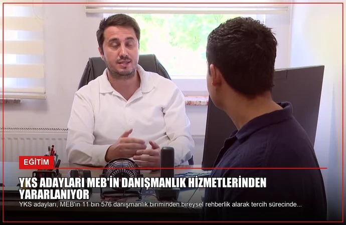 YKS Adayları MEB’in Danışmanlık Hizmetlerinden Yararlanıyor