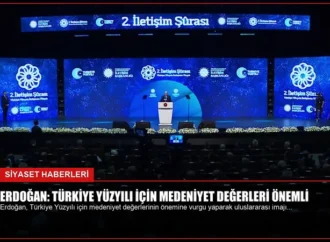 Erdoğan: Türkiye Yüzyılı İçin Medeniyet Değerleri Önemli