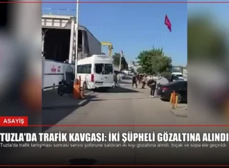 Tuzla’da Trafik Kavgası: İki Şüpheli Gözaltına Alındı