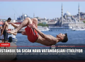 İstanbul’da Sıcak Hava Vatandaşları Etkiliyor
