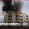 Gebze’deki 15 Katlı Binada Çatı Yangını