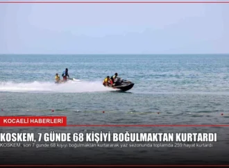 KOSKEM, 7 Günde 68 Kişiyi Boğulmaktan Kurtardı