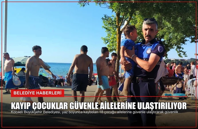 Kayıp Çocuklar Güvenle Ailelerine Ulaştırılıyor