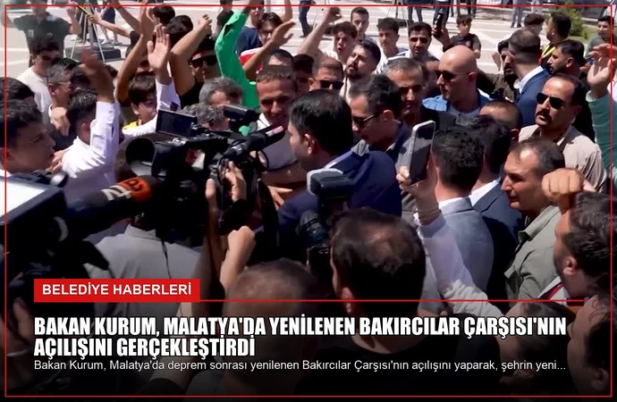 Bakan Kurum, Malatya’da Yenilenen Bakırcılar Çarşısı’nın Açılışını Gerçekleştirdi